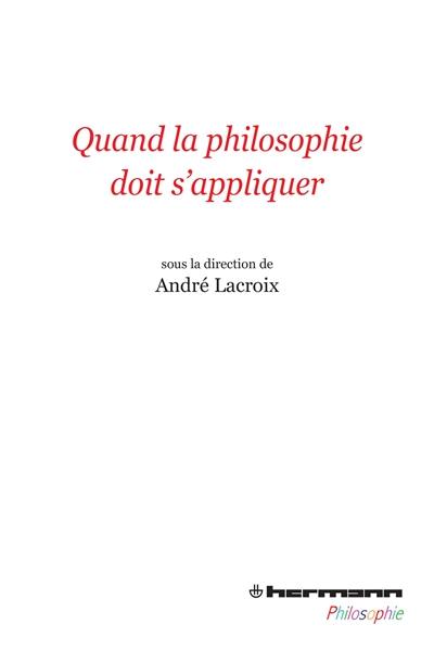 Quand la philosophie doit s'appliquer