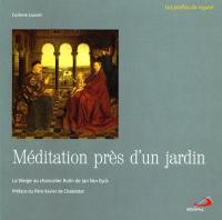 Méditation près d'un jardin : La Vierge au chancelier Rolin, de Jan Van Eyck