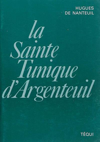 La Sainte Tunique d'Argenteuil