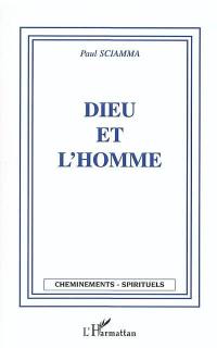 Dieu et l'homme : méditations