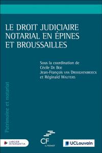 Le droit judiciaire notarial en épines et broussailles