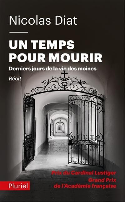 Un temps pour mourir : derniers jours de la vie des moines : récit