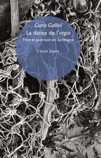 La danse de l'argia : fête et guérison en Sardaigne. Contribution socio-psychiatrique à l'interprétation de l'argisme sarde