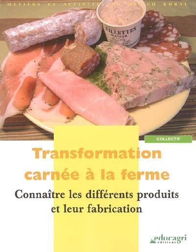 Transformation carnée à la ferme : connaître les différents produits et leur fabrication