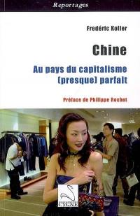 Chine : au pays du capitalisme (presque) parfait