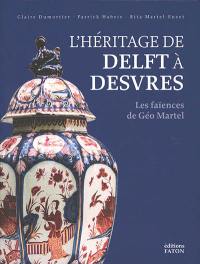 L'héritage de Delft à Desvres : les faïences de Géo Martel