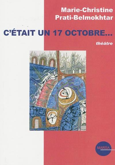 C'était un 17 octobre... : théâtre