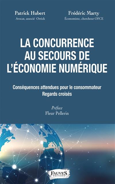 La concurrence au secours de l'économie numérique : conséquences attendues pour le consommateur : regards croisés