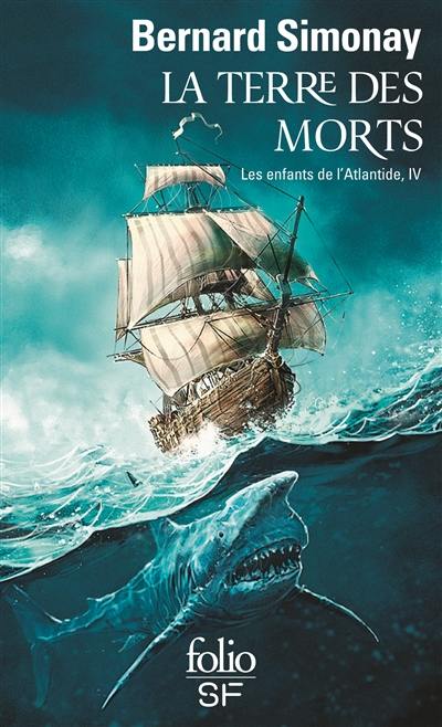 Les enfants de l'Atlantide. Vol. 4. La terre des morts