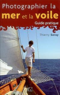 Photographier la mer et la voile : guide pratique