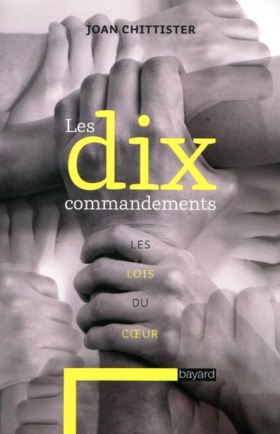 Les dix commandements : les lois du coeur