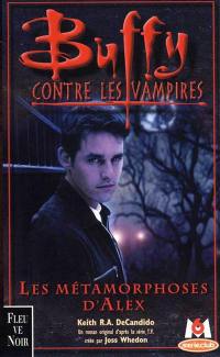 Buffy contre les vampires. Vol. 8. Les métamorphoses d'Alex. 1