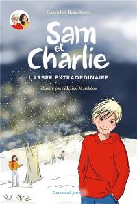 Sam et Charlie. Vol. 1. L'arbre extraordinaire