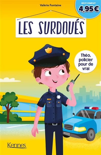 Les surdoués. Théo, policier pour de vrai