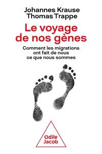 Le voyage de nos gènes : comment les migrations ont fait de nous ce que nous sommes