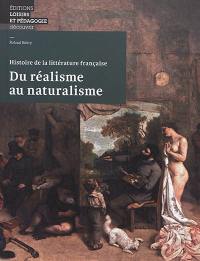 Du réalisme au naturalisme : histoire de la littérature française