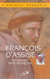 François d'Assise : à l'aube d'une existence joyeuse : avec une conversation du pape François