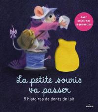 La petite souris va passer : 5 histoires de dents de lait