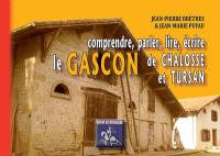 Comprendre, parler, lire, écrire le gascon de Chalosse & Tursan