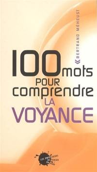 100 mots pour comprendre la voyance