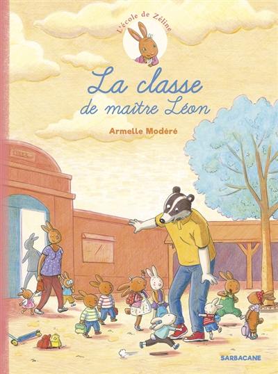 L'école de Zéline. Vol. 1. La classe de maître Léon