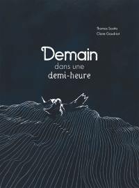 Demain, dans une demi-heure