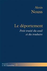 Le déportement : petit traité du seuil et du traduire