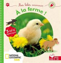 A la ferme ! : 5 cris d'animaux