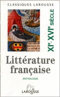 Anthologie de la littérature française. Vol. 1. XIe-XVIe siècles