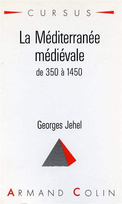 La Méditerranée médiévale : 350-1450