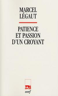 Patience et passion d'un croyant