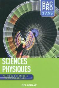 Sciences physiques, première & terminale professionnelles, bac pro 3 ans