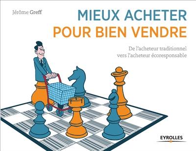 Mieux acheter pour bien vendre : de l'acheteur traditionnel vers l'acheteur écoresponsable