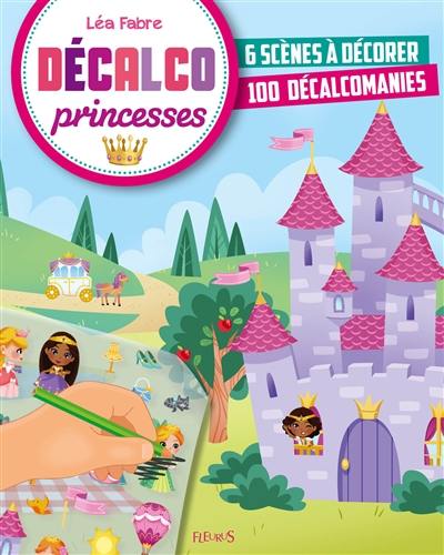 Princesses : 6 scènes à décorer, 100 décalcomanies