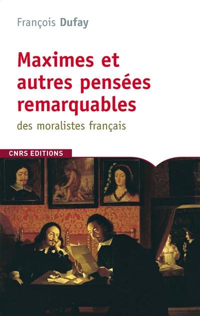 Maximes et autres pensées remarquables des moralistes français