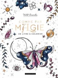 Comme par magie : un livre à colorier