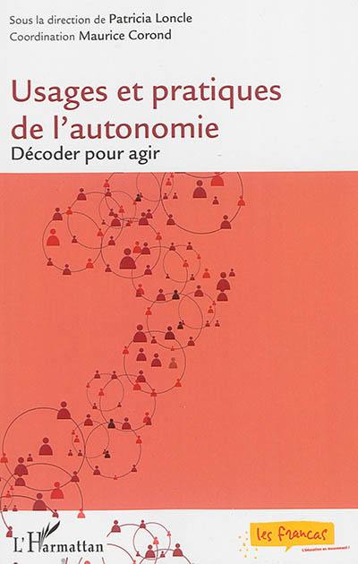 Usages et pratiques de l'autonomie : décoder pour agir