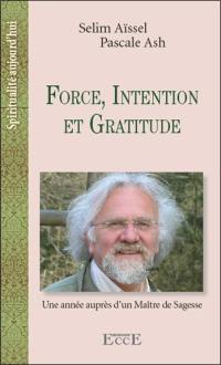 Force, intention et gratitude : une année auprès d'un maître de sagesse