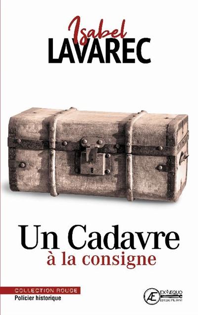 Un cadavre à la consigne : policier historique