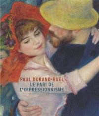 Paul Durand-Ruel, le pari de l'impressionnisme