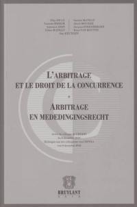 L'arbitrage et le droit de la concurrence : actes du colloque du CEPANI du 9 décembre 2010. Arbitrage en mededingingsrecht : Bijdragen aan het colloquium van CEPINA van 9 december 2010