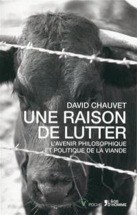 Une raison de lutter : l'avenir philosophique et politique de la viande