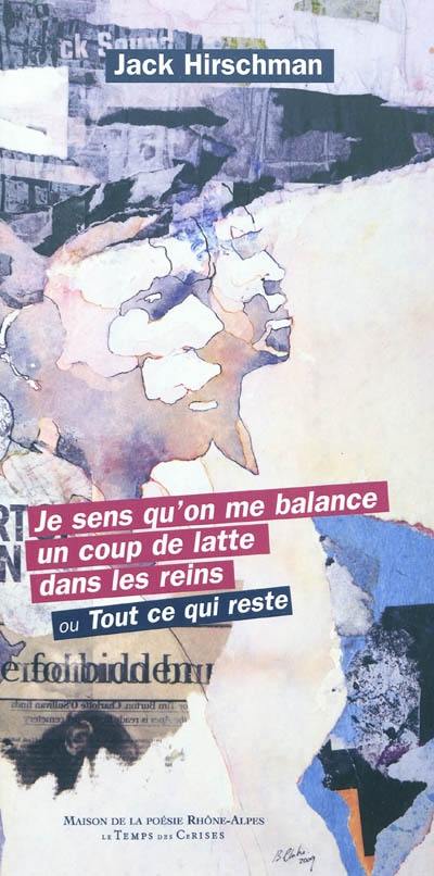 Je sens qu'on me balance un coup de latte dans les reins ou Tout ce qui reste