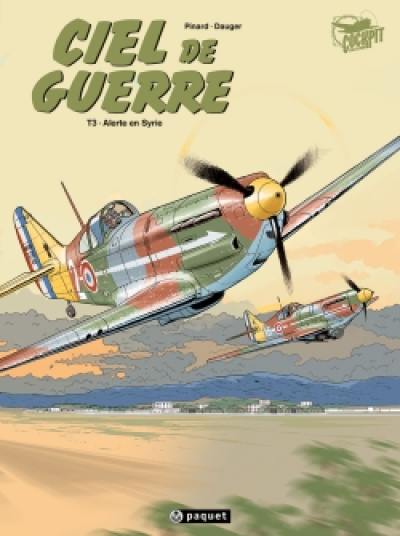 Ciel de guerre. Vol. 3. Alerte en Syrie