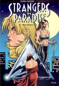 Strangers in paradise. Vol. 8. Mon autre vie