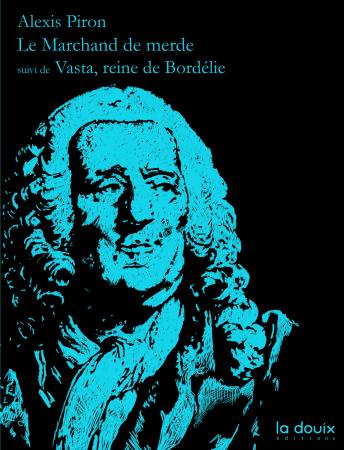 Le marchand de merde. Vasta, reine de Bordélie : théâtre Le marchand de merde. Vasta, reine de Bordélie : théâtre