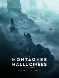 Les montagnes hallucinées : l'intégrale