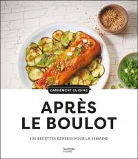 Après le boulot : 100 recettes express pour la semaine