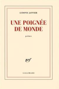 Une poignée de monde : poèmes