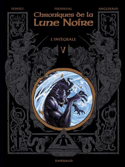 Chroniques de la Lune noire : l'intégrale. Vol. 5